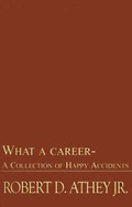 Cover: What a Career - Xlibris Corporation