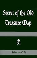 Cover: Secret of the Old Treasure Map - Xlibris Corporation