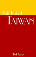 Cover: Half Baked in Taiwan - Xlibris Corporation