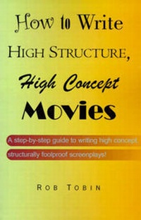 Abbildung von: How to Write High Structure, High Concept Movies - Xlibris Corporation