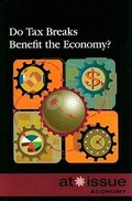 Cover: Do Tax Breaks Benefit the Economy? - Greenhaven Publishing