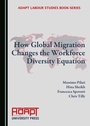 Cover: How Global Migration Changes the Workforce Diversity Equation - Cambridge Scholars Publishing