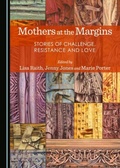 Cover: Mothers at the Margins - Cambridge Scholars Publishing