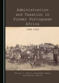 Cover: Administration and Taxation in Former Portuguese Africa - Cambridge Scholars Publishing