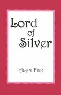 Cover: Lord of Silver - Xlibris Corporation