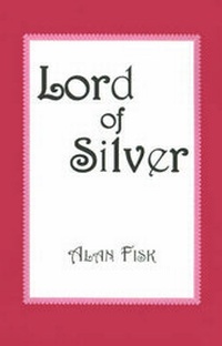 Enlarge image Cover: Lord of Silver - Xlibris Corporation