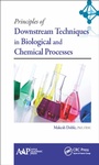 Cover: Principles of Downstream Techniques in Biological and Chemical Processes - Apple Academic Press Inc.