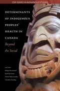 Cover: Determinants of Indigenous Peoples' Health in Canada - Canadian Scholars