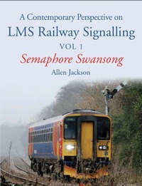 Enlarge image Cover: A Contemporary Perspective on LMS Railway Signalling Vol 1 - The Crowood Press Ltd