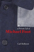 Cover: A Private Life of Michael Foot - University of Plymouth Press