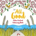 Cover: All Good - Allen & Unwin Aotearoa New Zealand