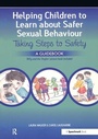 Cover: Helping Children to Learn About Safer Sexual Behaviour - Speechmark Publishing Ltd