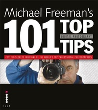 Abbildung von: Michael Freeman's 101 Top Digital Photography Tips - Ilex