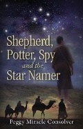 Cover: Shepherd, Potter, Spy and the Star Namer - Carpenter's Son Publishing