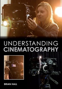 Enlarge image Cover: Understanding Cinematography - The Crowood Press Ltd