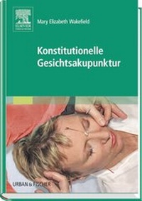 Abbildung von: Konstitutionelle Gesichtsakupunktur - Urban & Fischer
