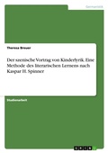 Cover: Der szenische Vortrag von Kinderlyrik. Eine Methode des literarischen Lernens nach Kaspar H. Spinner - GRIN Verlag