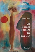 Cover: Die lebende Sprache der Steinzeit - united p.c.