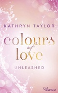 Cover: Unleashed - Colours of Love - Bastei L&uuml;bbe