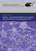 Cover: Mikro-/Makro&ouml;konomische Aspekte der Dienstleistungsproduktivit&auml;t. - Fraunhofer Verlag