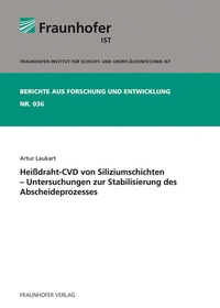Abbildung von: Heißdraht-CVD von Siliziumschichten - Untersuchungen zur Stabilisierung des Abscheideprozesses - Fraunhofer Verlag
