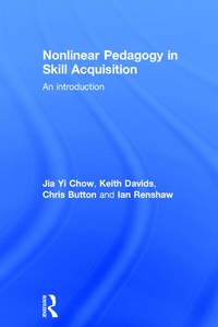 Enlarge image Cover: Nonlinear Pedagogy in Skill Acquisition - Routledge