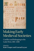 Cover: Making Early Medieval Societies - Cambridge University Press