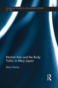 Cover: Martial Arts and the Body Politic in Meiji Japan - Routledge