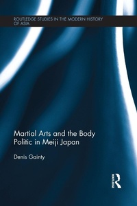 Abbildung von: Martial Arts and the Body Politic in Meiji Japan - Routledge