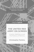 Cover: The United Red Army on Screen: Cinema, Aesthetics and The Politics of Memory - Palgrave Pivot