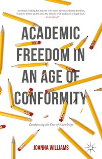 Enlarge image Cover: Academic Freedom in an Age of Conformity - Palgrave Macmillan