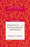 Cover: Creativity - A Sociological Approach - Palgrave Pivot