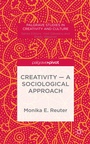 Cover: Creativity - A Sociological Approach - Palgrave Pivot