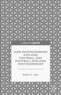 Cover: How Postmodernism Explains Football and Football Explains Postmodernism: The Billy Clyde Conundrum - Palgrave Pivot