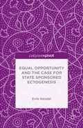 Cover: Equal Opportunity and the Case for State Sponsored Ectogenesis - Palgrave Pivot