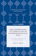 Cover: New Approaches to Curriculum as Phenomenological Text - Palgrave Pivot