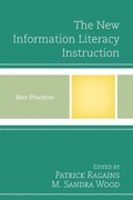 Cover: The New Information Literacy Instruction - Rowman & Littlefield Publishers