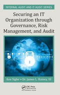 Cover: Securing an IT Organization through Governance, Risk Management, and Audit - Auerbach Publishers Inc.