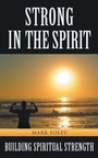Cover: Strong in the Spirit - Balboa Press