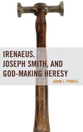 Cover: Irenaeus, Joseph Smith, and God-Making Heresy - Fairleigh Dickinson University Press