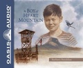 Cover: A Boy of Heart Mountain (Library Edition) - Oasis Audio