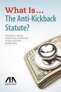 Abbildung von: What is...the Anti-Kickback Statute? - American Bar Association