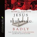 Bild: Jesus Behaving Badly - Christianaudio