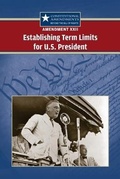 Cover: Amendment XXII: Establishing Term Limits for the U.S. President - Greenhaven Press