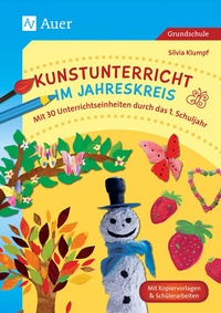 Abbildung von: Kunstunterricht im Jahreskreis - Auer Verlag in der AAP Lehrerwelt GmbH