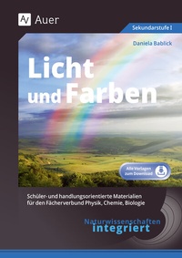 Abbildung von: Naturwissenschaften integriert Licht und Farben - Auer Verlag in der AAP Lehrerwelt GmbH