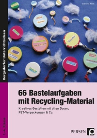 Abbildung von: 66 Bastelaufgaben mit Recycling-Material - Persen Verlag in der AAP Lehrerwelt GmbH