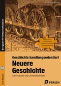 Cover: Geschichte handlungsorientiert: Neuere Geschichte - Persen Verlag in der AAP Lehrerwelt GmbH