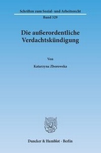Abbildung von: Die außerordentliche Verdachtskündigung. - Duncker & Humblot
