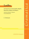 Cover: Lusiba, die Sprache der L&auml;nder Kisiba, Bugabu, Kjamtwara, Kjanja und Ihangiro, speziell der Dialekt der "Bayossa" im Lande Kjamtwara - LINCOM GmbH